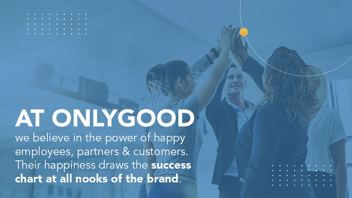 OnlyGood Believe Power of Happy Employees