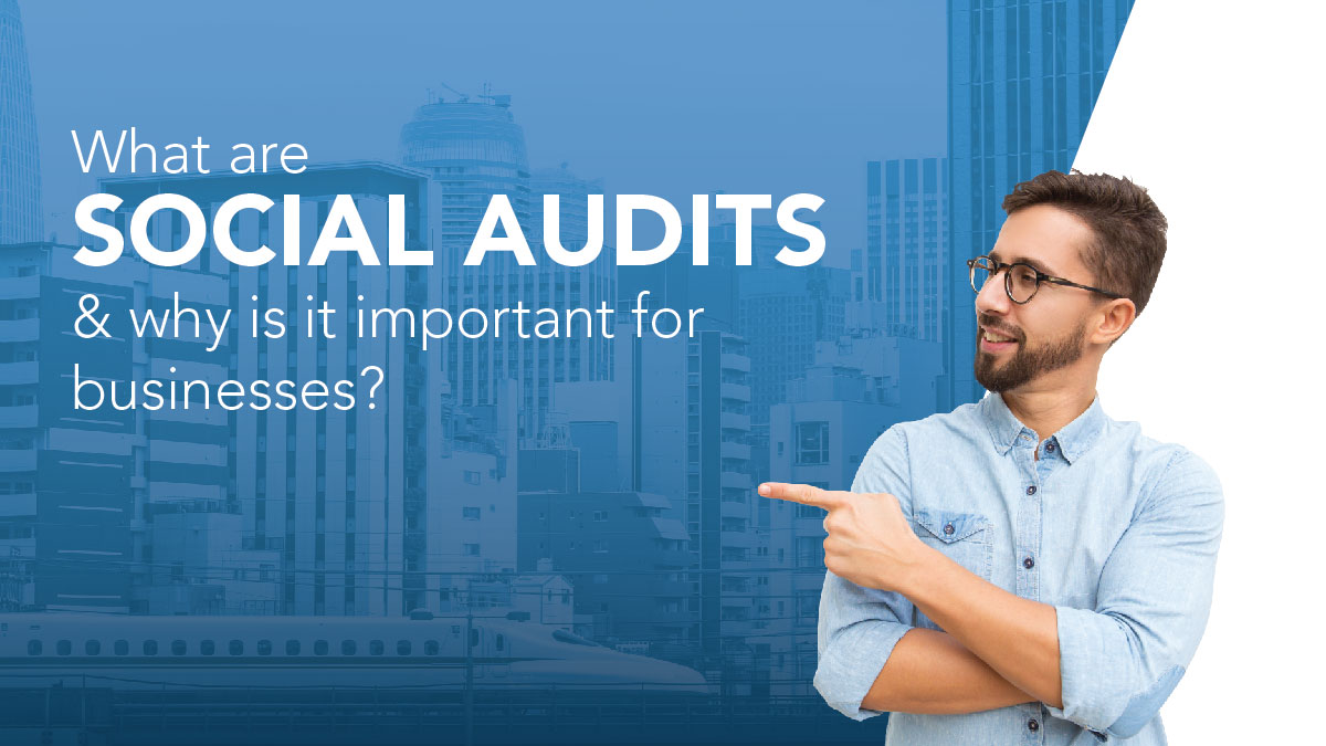 Why Social Audits Important for Businesses Why Social Audits Important for Businesses